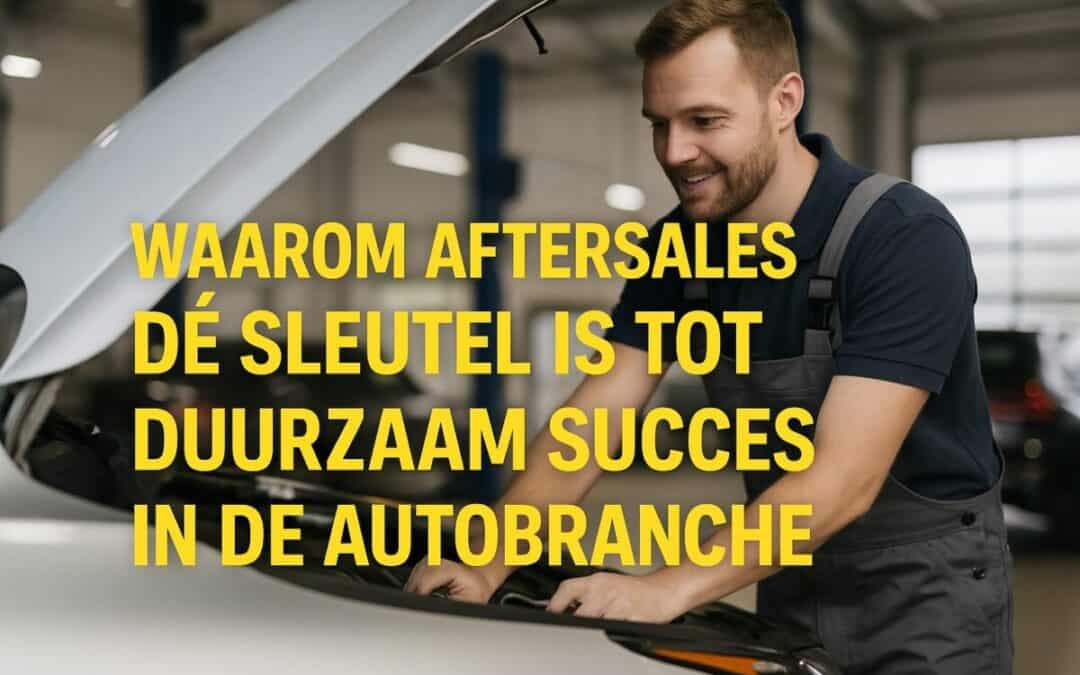 aftersales automotive strategie klantloyaliteit autobedrijven onderhoud elektrische auto EV aftersales data automotive marges werkplaats autobranche digitalisering autobedrijf